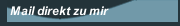 Mail direkt zu mir
